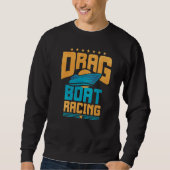 Sweatshirt Retro Drag Boat Racing (Devant)