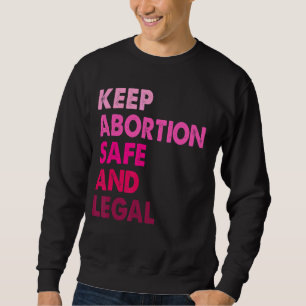 Sweatshirt Rétro Garder L'Avortement Sûr Et L'Avortement Léga