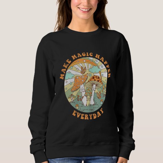 Sweatshirt Retro Groovy Make Magic Happen Mushroom Hippie Bot (Devant)