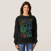 Sweatshirt Rétro I SURVIVED My SIXTIES TWICE 70th Birthday (Devant entier)