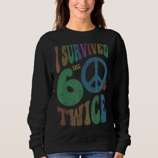Sweatshirt Rétro I SURVIVED My SIXTIES TWICE 70th Birthday (Devant)