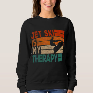 Sweatshirt Retro Jet Ski Est Mon Thérapie Jetski Jet Skier Vi