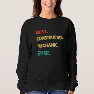 Sweatshirt Rétro Meilleur Mécanicien de Construction de Tous