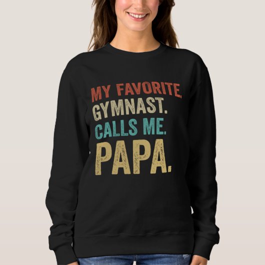 Sweatshirt Retro My Favorite Gymnast Calls Me Papa (Devant)