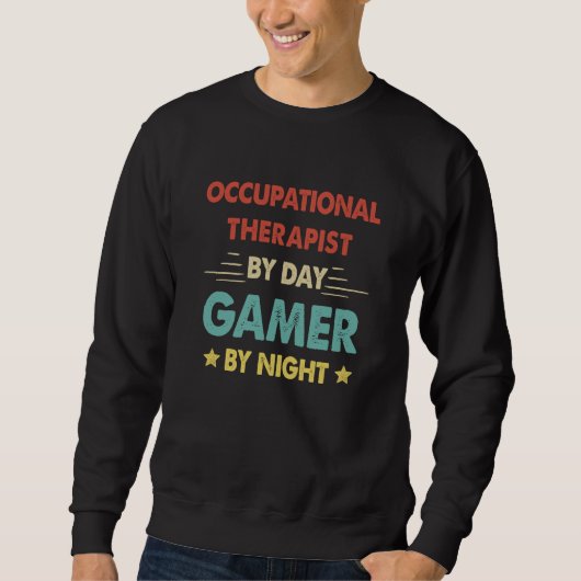 Sweatshirt Retro Occupational Therapist By Day Gamer By Night (Devant)
