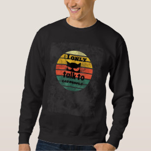Sweatshirt Retro Original Vintage Chat Je Parle Seulement À C