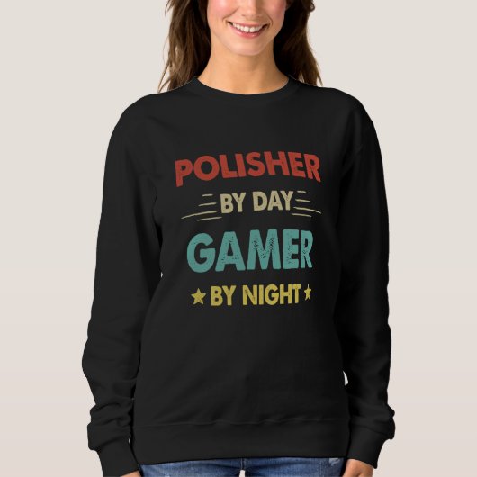 Sweatshirt Retro Polisher By Day Gamer By Night (Devant)