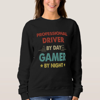 Sweatshirt Retro Professional Driver By Day Gamer By Night