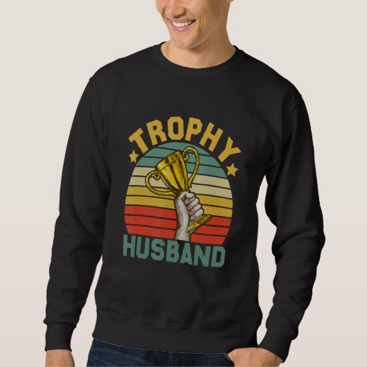 Sweatshirt Retro Trophy Spouse Husband Funny Cool Father Dad  (Devant)