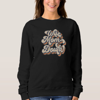 Sweatshirt Retro Vinatge Wife Mom Doula  Birth Doula Mother's