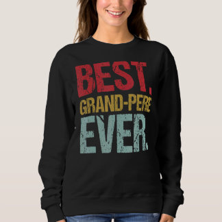 Sweatshirt Retro Vintage Best Grand Pere Ever New Papa Life F