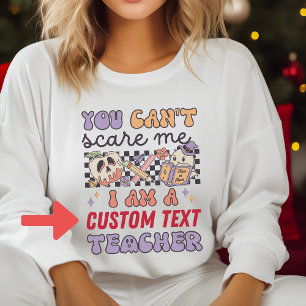 Sweatshirt Retro Vous Ne Pouvez Pas Me Faire Peur Personnalis