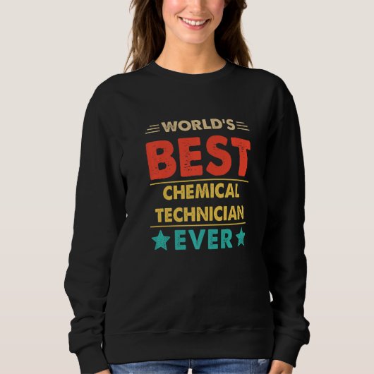 Sweatshirt Retro World's Best Chemical Technician Ever (Devant)