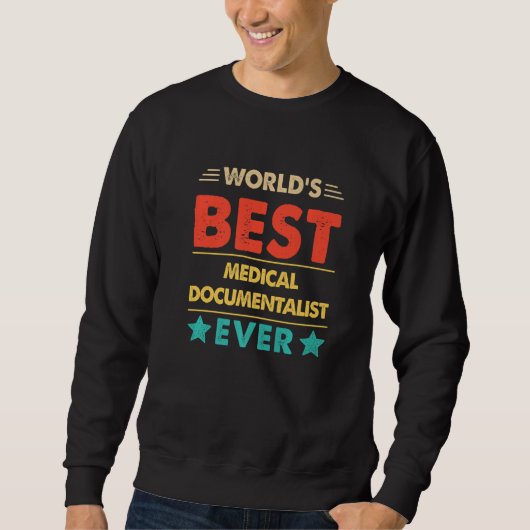 Sweatshirt Retro World's Best Medical Documentalist Ever   (Devant)