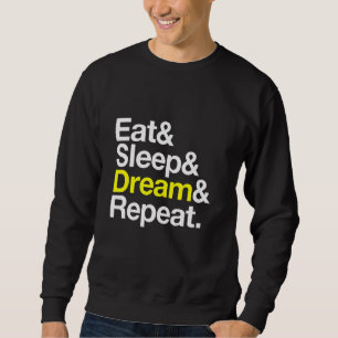 Sweatshirt Rêve du sommeil de manger Répéter Rêver Lucid Drea