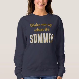 Sweatshirt Réveille-moi quand c'est le tee-shirt d'été