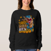 Sweatshirt Rex Thanksgiving Thanksgiving Turkey Saurus Rex (Devant)