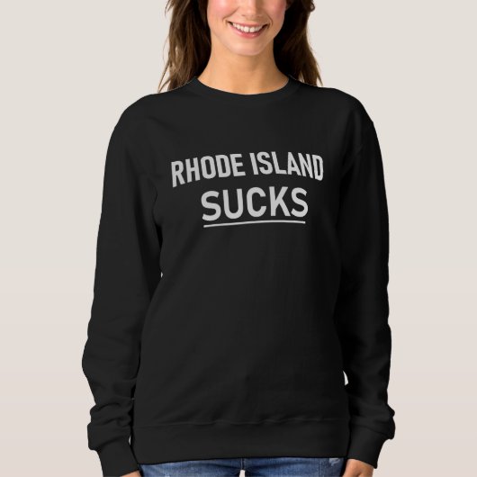 Sweatshirt Rhode Island Sucks (Devant)