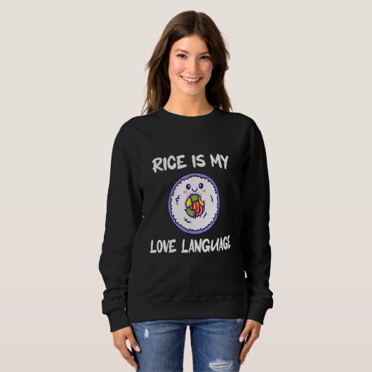 Sweatshirt Rice Is My Love Language (Devant entier)