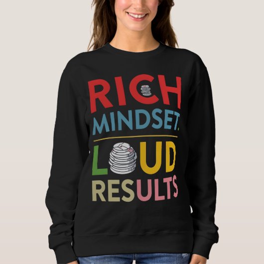 Sweatshirt Rich Mindset Loud Results (Devant)