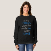 Sweatshirt Rien ne change tant que vous n'avez pas modifié (Devant entier)