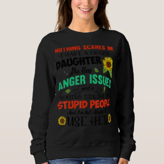 Sweatshirt Rien Ne Me Fait Peur J'Ai Une Fou Fille Elle A Un