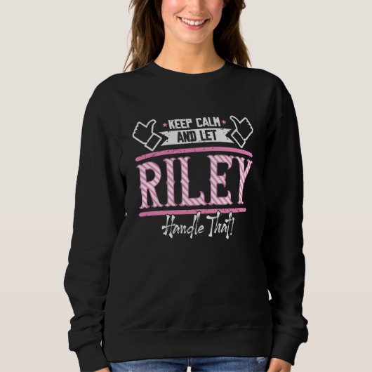 Sweatshirt Riley Keep Calm and let Riley Handle that (Devant)