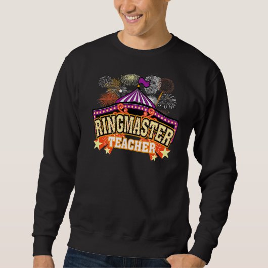 Sweatshirt Ringmaster Enseignant Cirque Carnaval Retour À L'É (Devant)