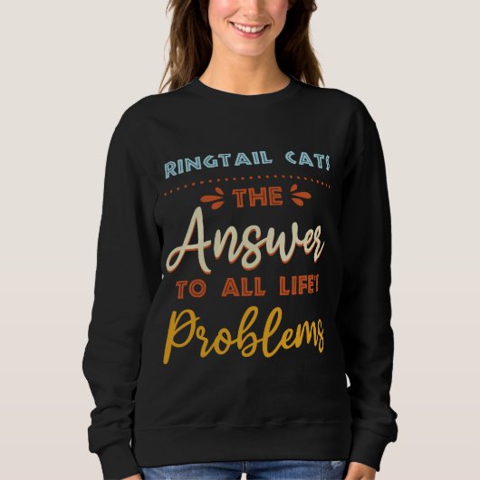 Sweatshirt Ringtail Chats Répondre À Tous Les Problèmes Anima (Devant)