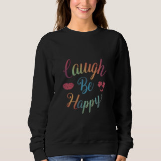 Sweatshirt Rire être heureux 😊 T-shirt unique pour les femme
