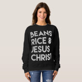 Sweatshirt Riz aux haricots et Jésus Christ (Devant entier)