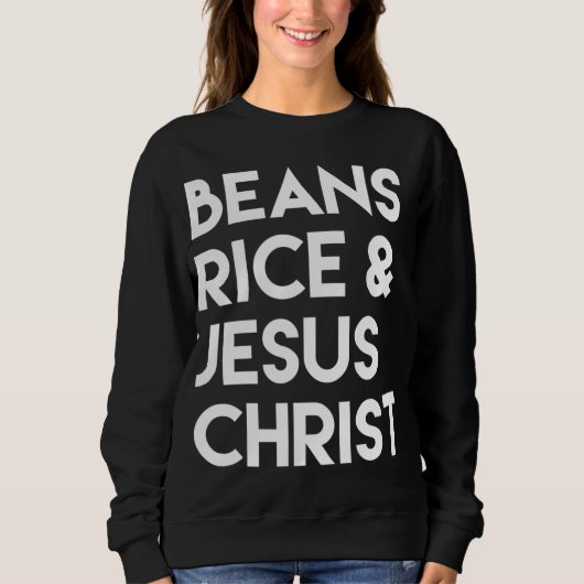 Sweatshirt Riz aux haricots et Jésus Christ (Devant)