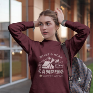 Sweatshirt Roast & Roam-A Camping Coffee Affair Design