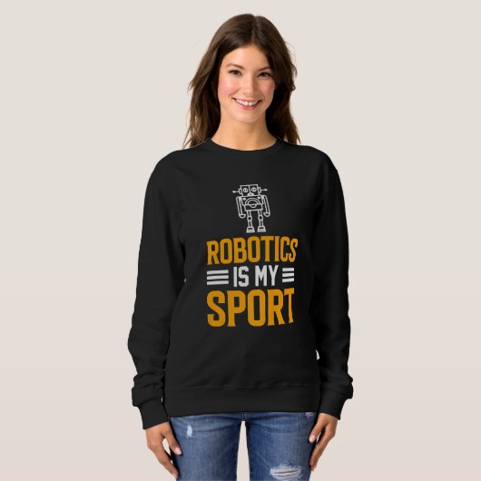 Sweatshirt Robotics is my Sport Robot Mechanic 2 (Devant entier)