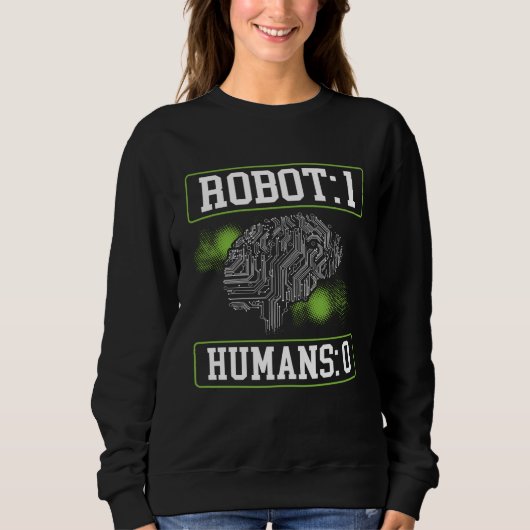 Sweatshirt Robots 1 Humans 0 Backprint AI Artificial Intellig (Devant)