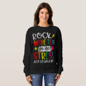 Sweatshirt Rocher Le Test Ne Stress Pas Juste Faites Votre Me (Devant entier)
