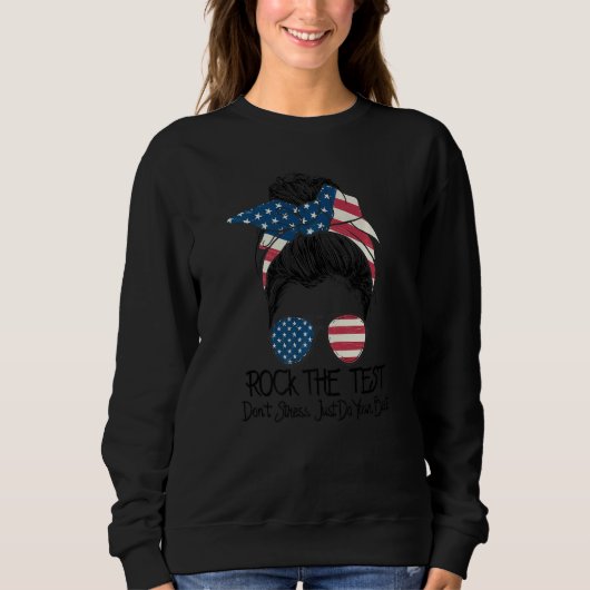 Sweatshirt Rock The Test Dont Stress Messy Bun Test Day Te (Devant)