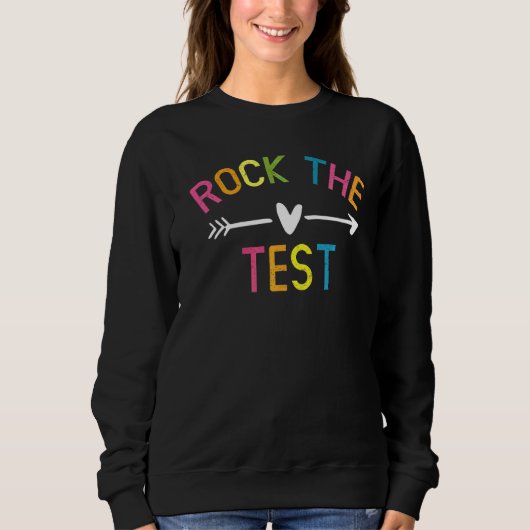 Sweatshirt Rock The Test Enseignant Test Jour Test Étudiants (Devant)