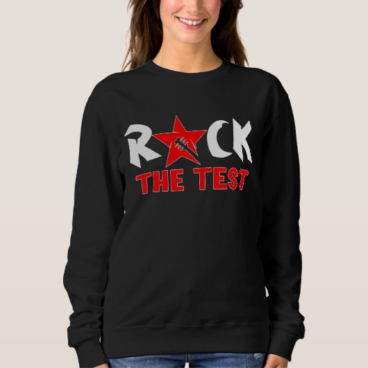 Sweatshirt Rock The Test Teacher Test Day Test (Devant)