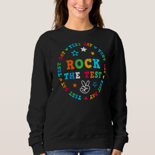 Sweatshirt Rock The Test Test Teacher Test Day