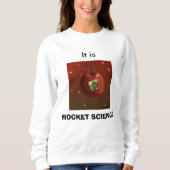 Sweatshirt Rocket Science Tee - shirt, oui ! (Devant)