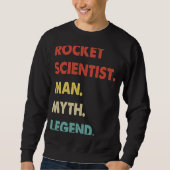 Sweatshirt Rocket Scientist Man Myth Legend  1 (Devant)