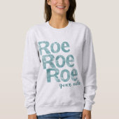 Sweatshirt Roe Roe Roe votez pour le vert (Devant)