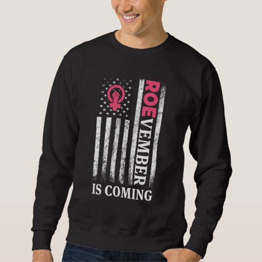 Sweatshirt Roevember Roe v Wade Pro Choice Roevember Is Comin (Devant)