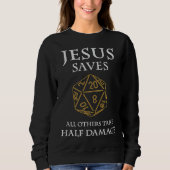 Sweatshirt Rôle Jouer Funny Jesus Saves Imaginaire RPG (Devant)