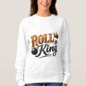 Sweatshirt Roll a King Bowling Crown & Ball Typography Sweats (Devant)