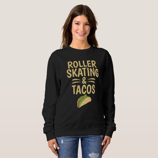 Sweatshirt Roller Skating and Tacos Roller Skating (Devant entier)