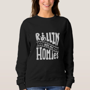 Sweatshirt Rollin' With My Hommes Handicap Handicap Wheelc