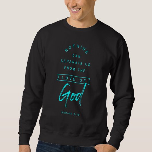 Sweatshirt Romains 8 39 De L'Amour De Dieu Bible Verse Reli (Devant)