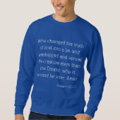 Sweatshirt Romans 1:25 Bible Verse Citation KJV Hommes (Devant)